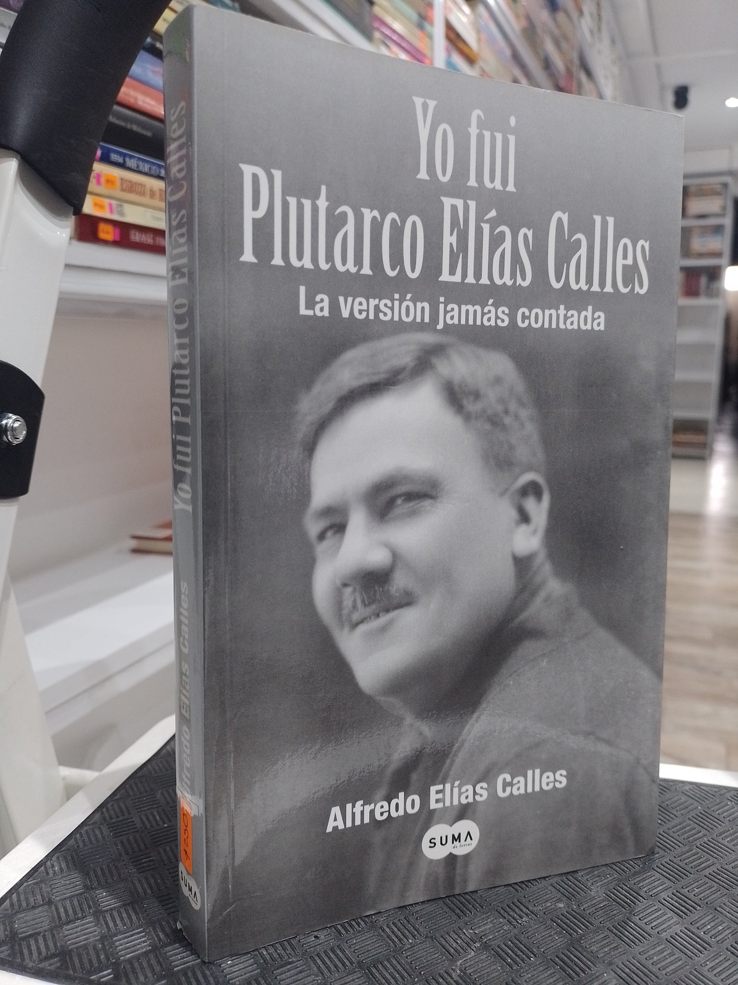 YO FUI PLUTARCO ELIAS CALLES POR ALFREDO ELIAS CALLES USADO HISTORIA JUAREZ 515
