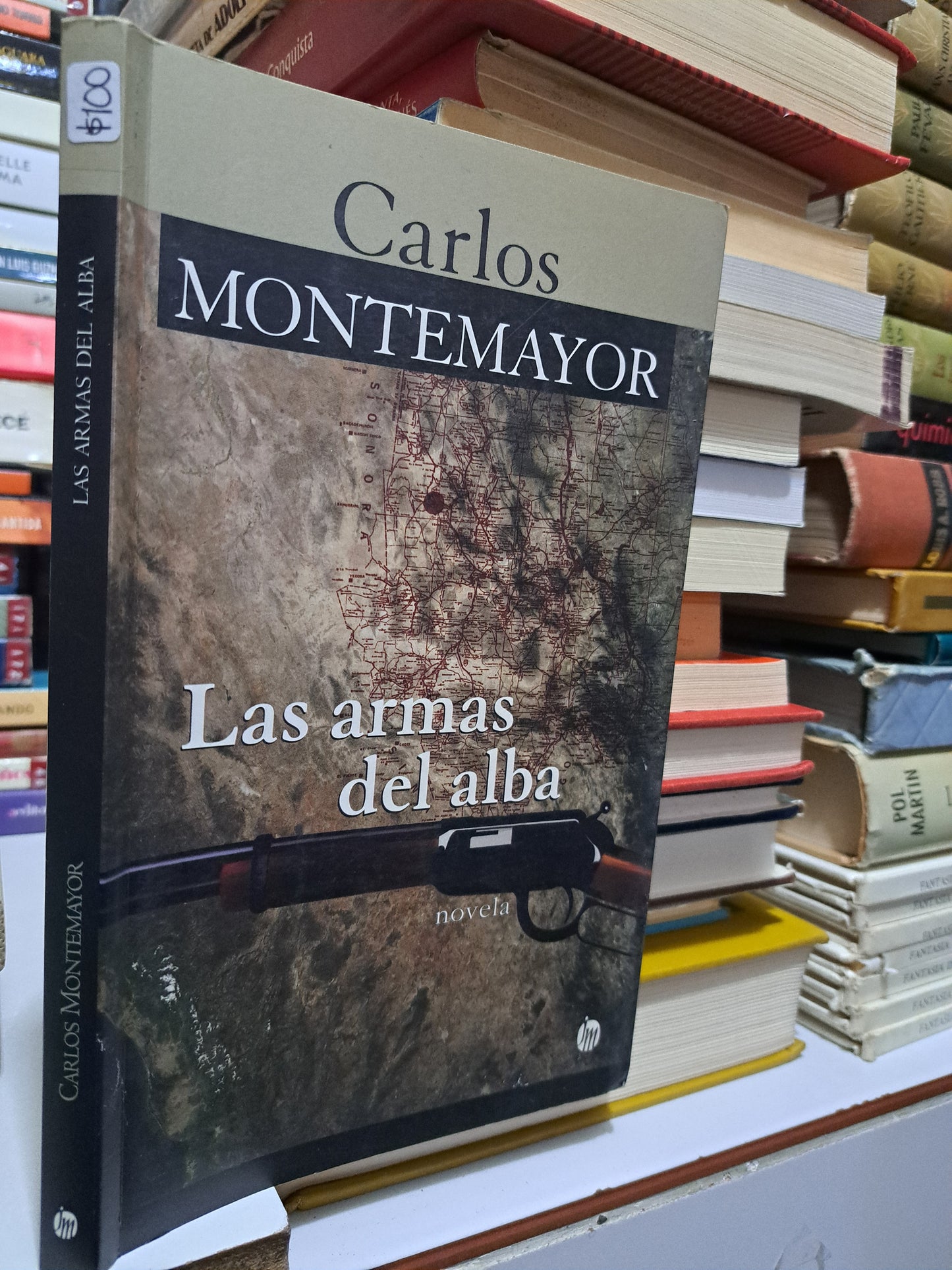 LAS ARMAS DEL ALBA CARLOS MONTEMAYOR USADO NOVELA JUÁREZ