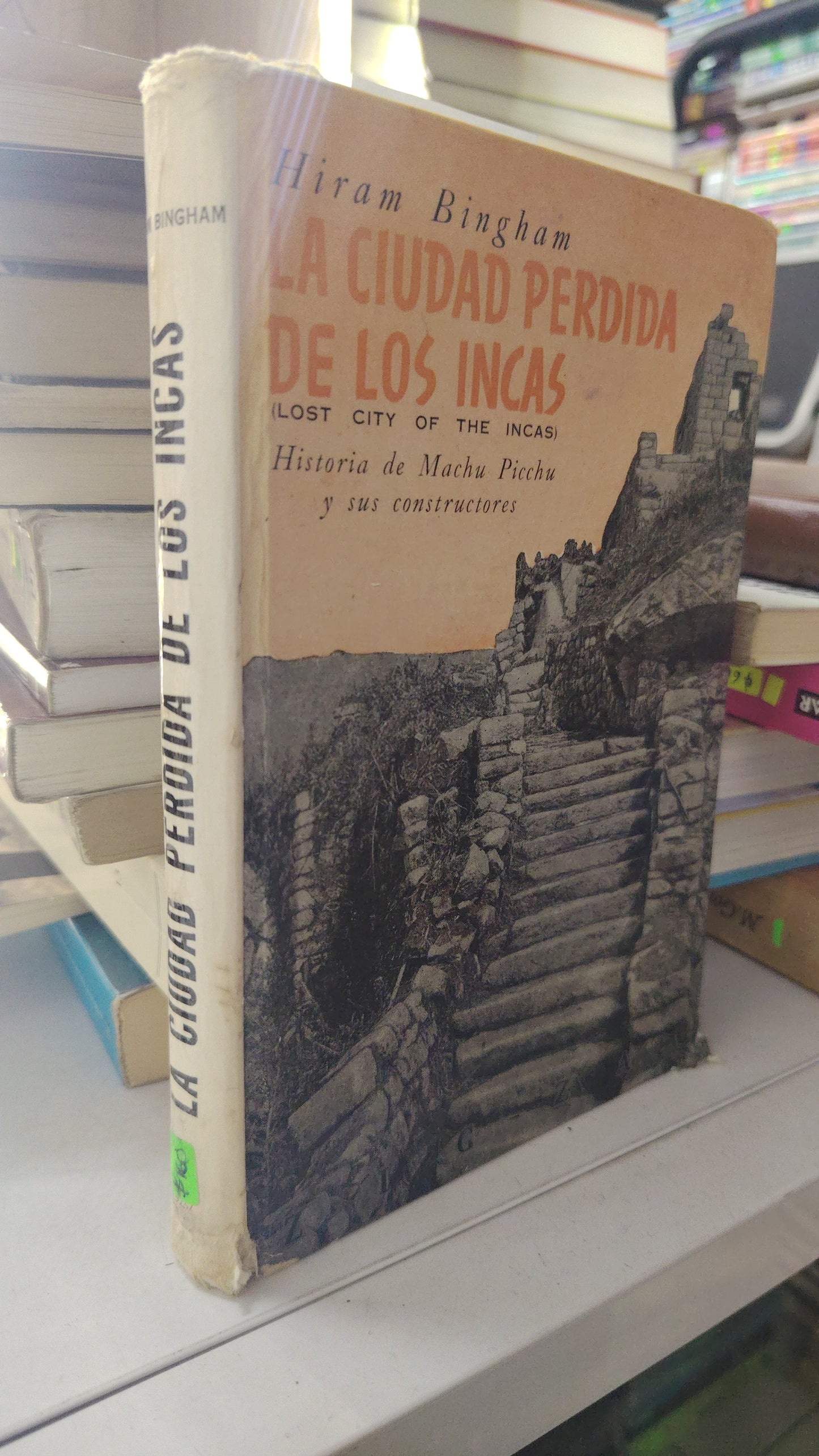 LA CIUDAD PERDIDA DE LOS INCAS HISTORIA DE MACHU PICHU Y SUS CONSTROCTURES POR HIRAM BINGHAM USADO HISTORIA LITERARIO 207