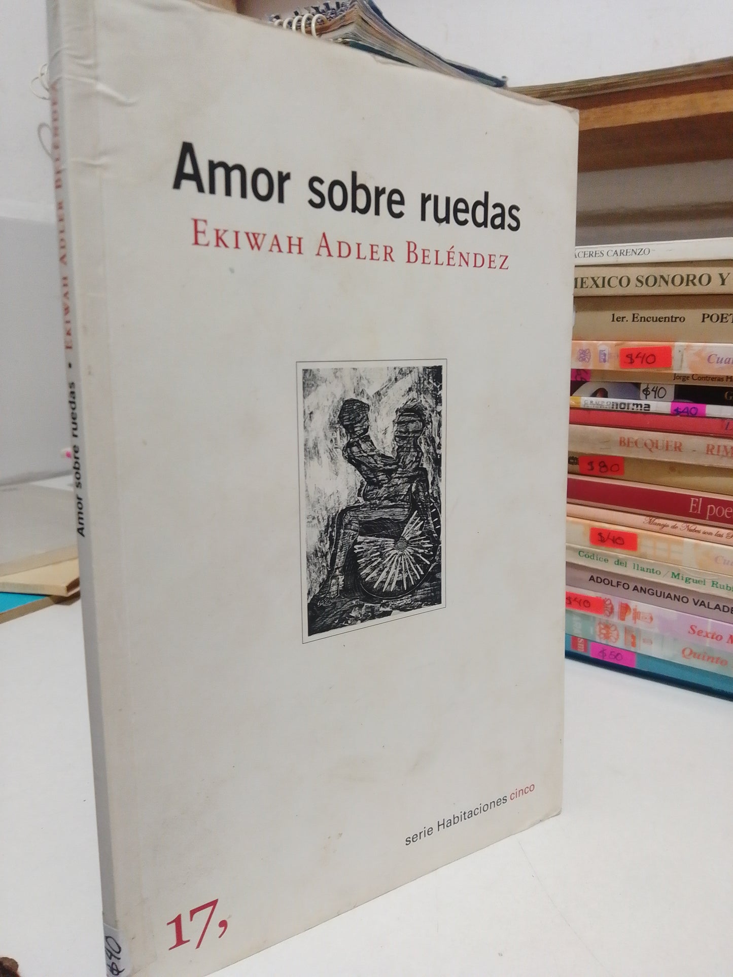 AMOR SOBRE RUEDAS POR EKIWAH ADLER BELENDEZ USADO POESIA JUAREZ