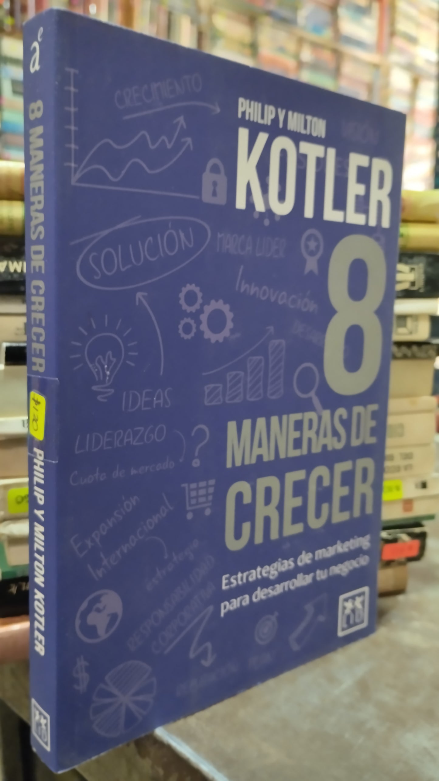 8 MANERAS DE CRECER POR PHILIP Y MILTON KOTLER LIBRO USADO ADMINISTRACION ALDAMA