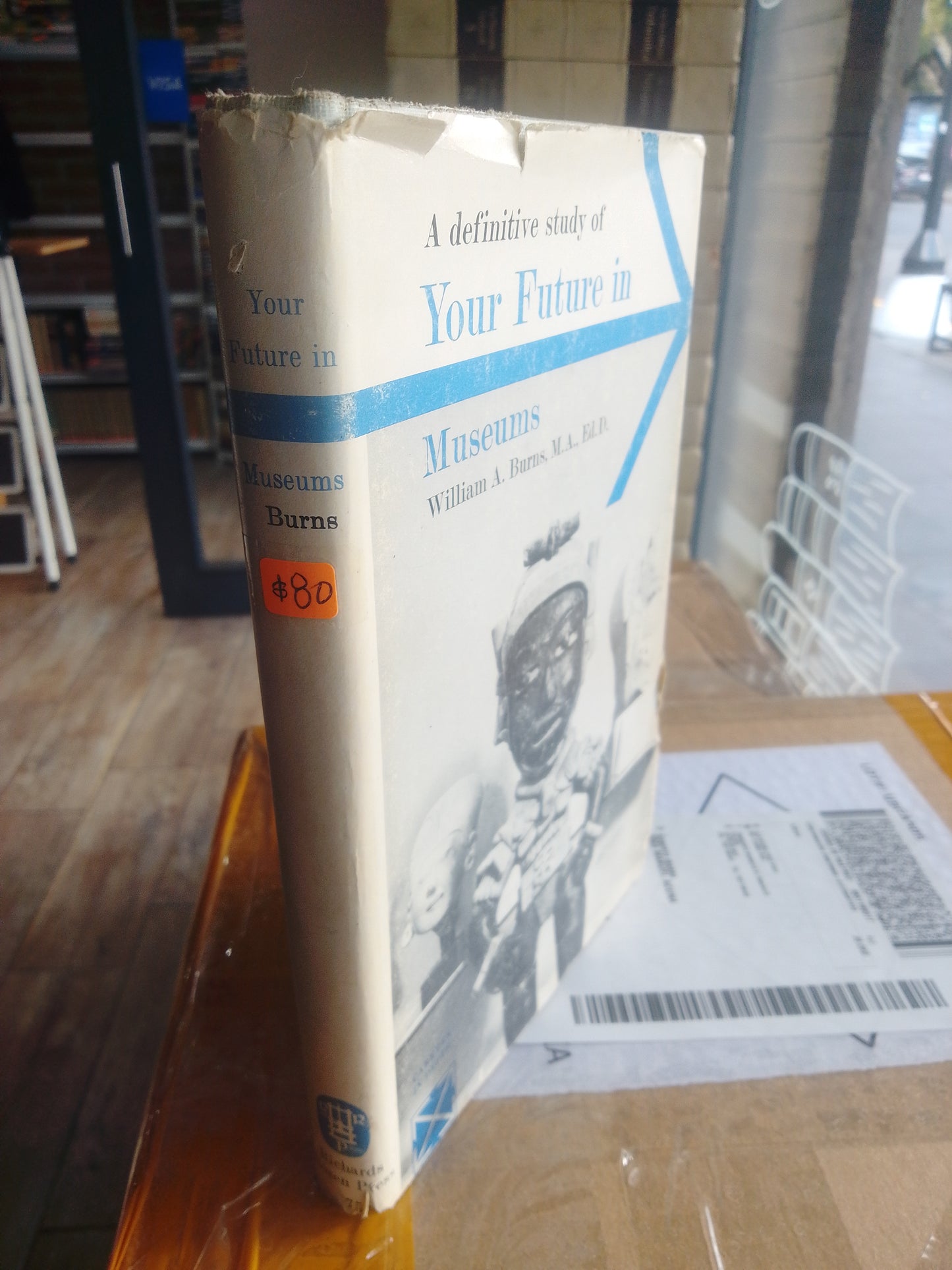 A DEFINITIVE STUDY OF YOUR FUTURE IN MUSEUMS WILLIAM A BURNS M A ED D USADO IDIOMAS JUAREZ 515