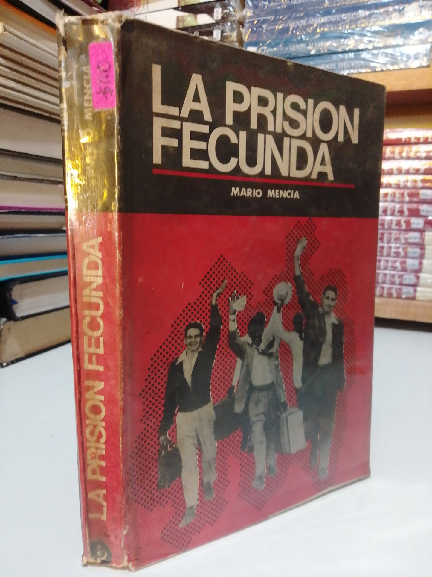 LA PRISION FECUNDA POR MARIO MENCIA USADO HISTORIA JUÁREZ