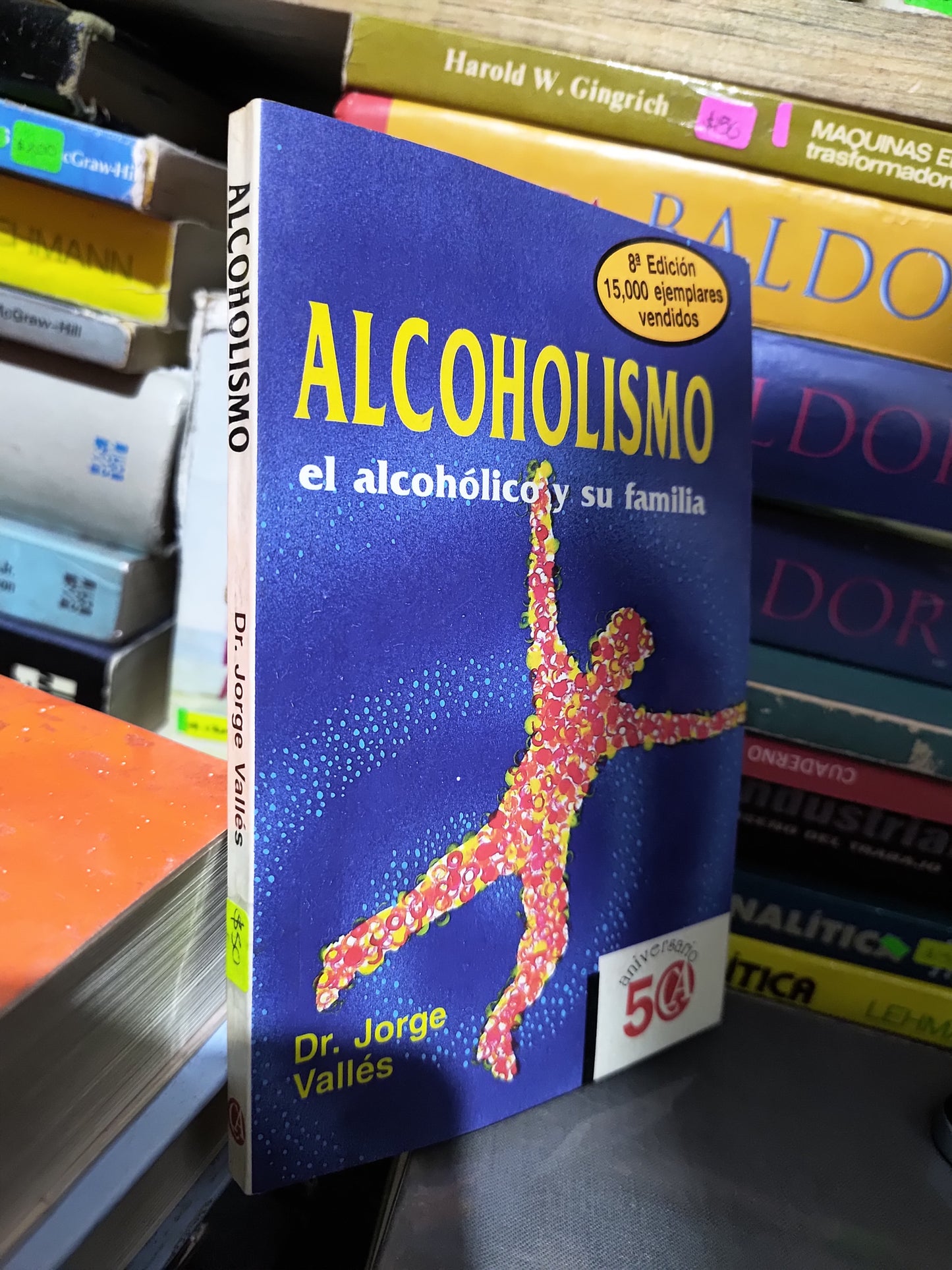 ALCOHOLISMO EL ALCOHOLICO  SU FAMILIA POR JORGE VALLES USADO SUP PERSONAL JUAREZ 507