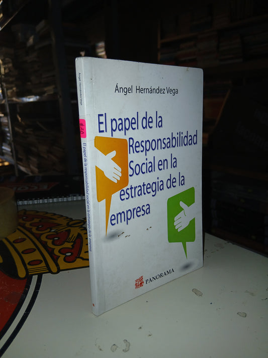 EL PAPEL DE LA RESPONSABILIDAD SOCIAL EN LA ESTRATEGIA DE LA EMPRESA POR ÁNGEL HERNÁNDEZ VEGA USADO ADMINISTRACIÓN LITERARIO 207