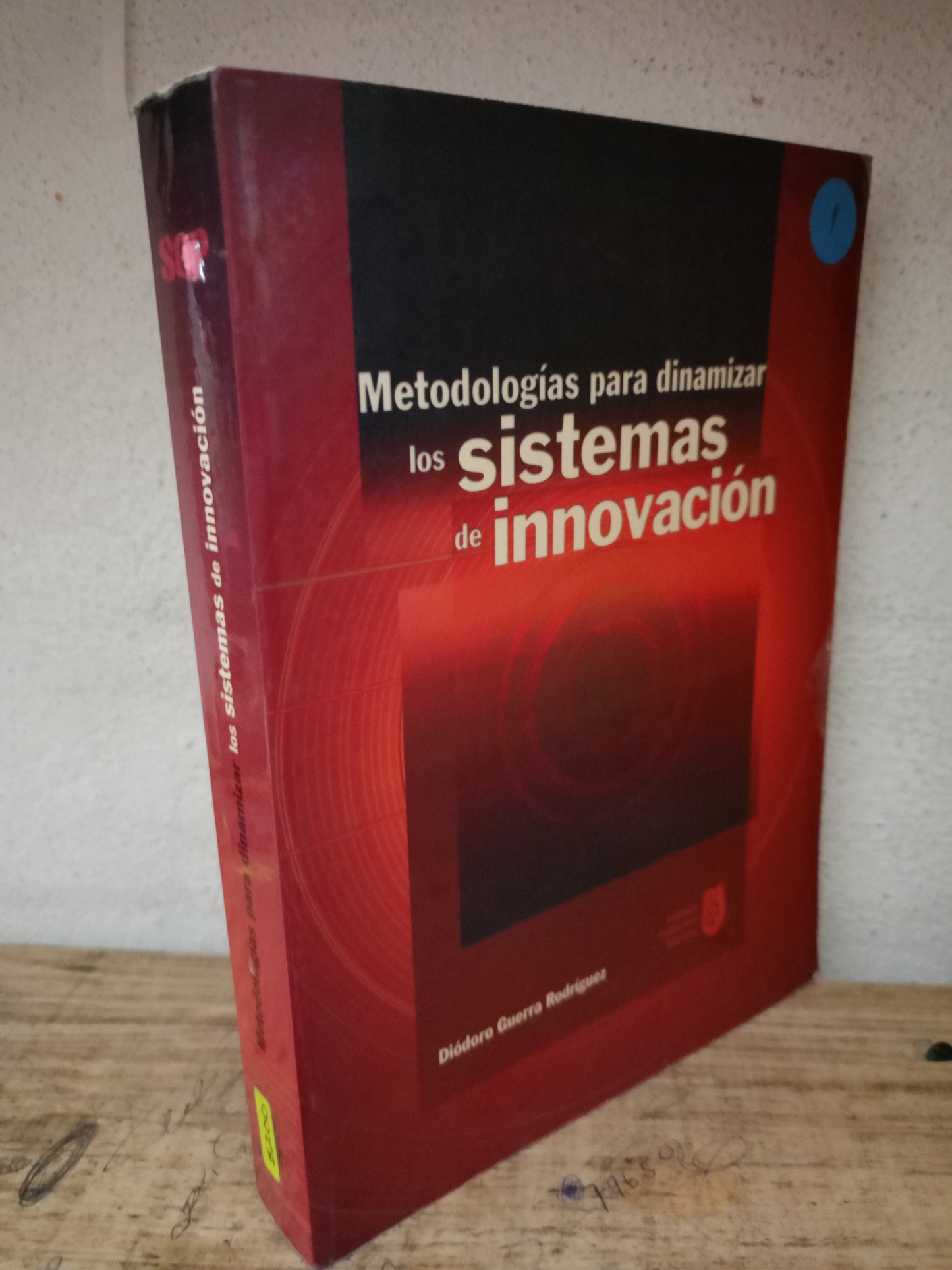 METODOLOGÍAS PARA DINAMIZAR LOS SISTEMAS DE INNOVACIÓN DIODORO GUERRA RODRÍGUEZ USADO EDUCACIÓN LITERARIO 305