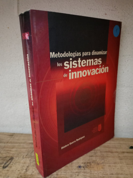 METODOLOGÍAS PARA DINAMIZAR LOS SISTEMAS DE INNOVACIÓN DIODORO GUERRA RODRÍGUEZ USADO EDUCACIÓN LITERARIO 305