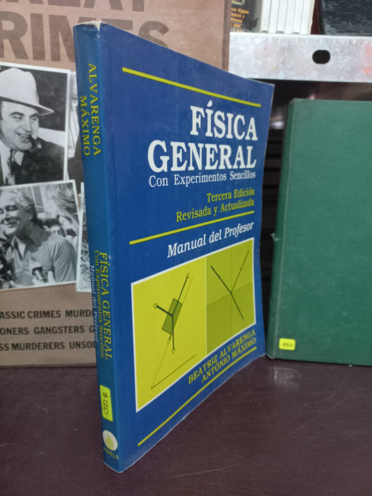 FÍSICA GENERAL CON EXPERIMENTOS SENCILLOS MANUAL DEL PROFESOR POR BEATRIZ ALVARENGA ANTONIO MÁXIMO USADO FÍSICA LITERARIO 305
