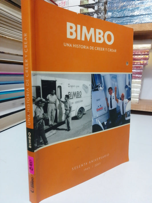 BIMBO UNA HISTORIA DE CREER Y CREAR USADO SUP.PERSONAL JUAREZ