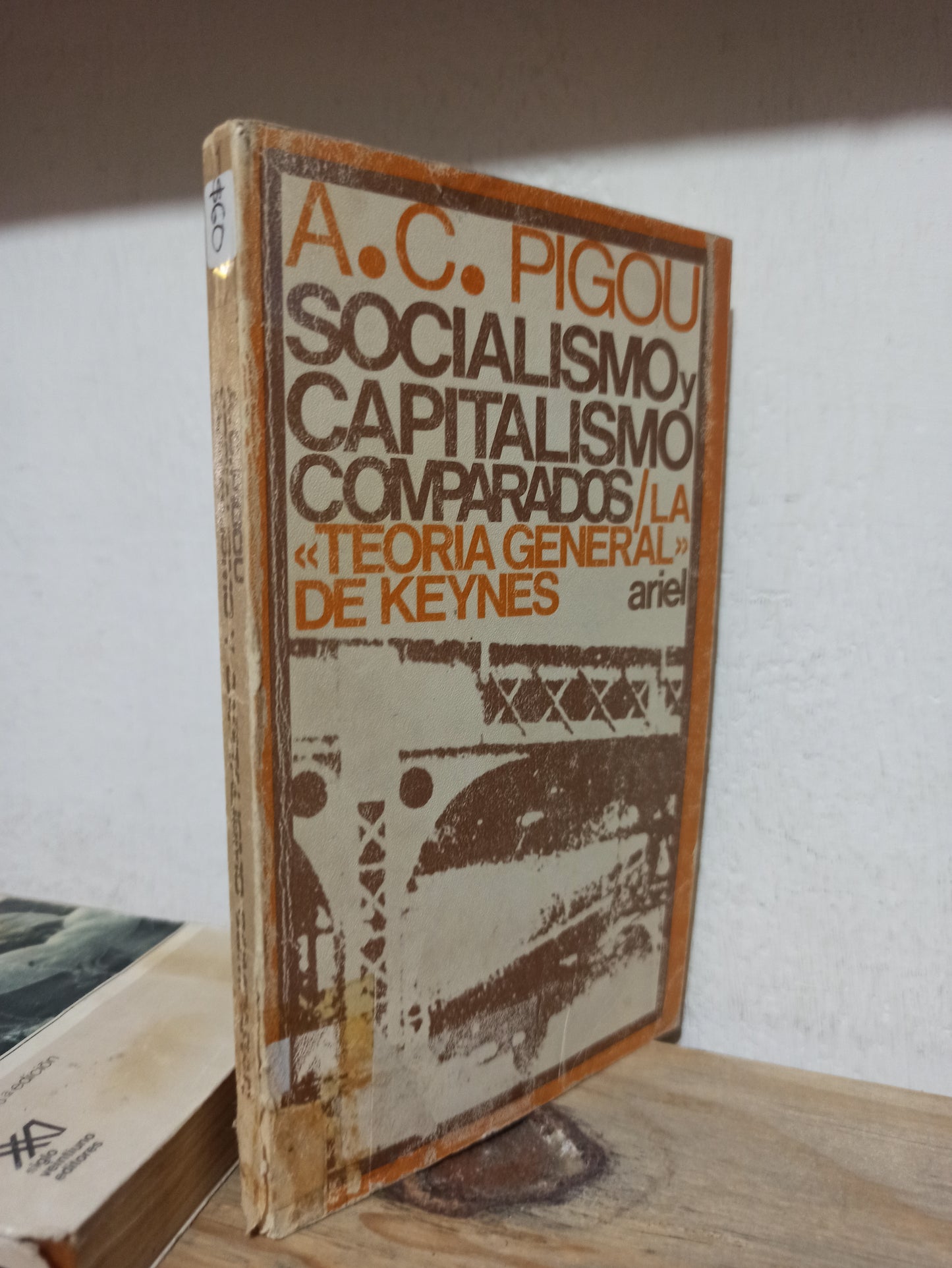 SOCIALISMO CAPITALISMO COMPARADOS LA TEORIA GENERAL DE KEYNES POR A. C. PIGOU USADO HISTORIA JUÁREZ