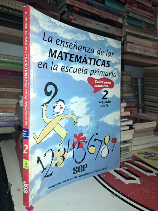 TALLER PARA MAESTROS ENSEÑANZA DE LAS MATEMATICAS EN LA ESCUELA PRIMARIA II PARTE USADO MATEMÁTICAS LITERARIO 207