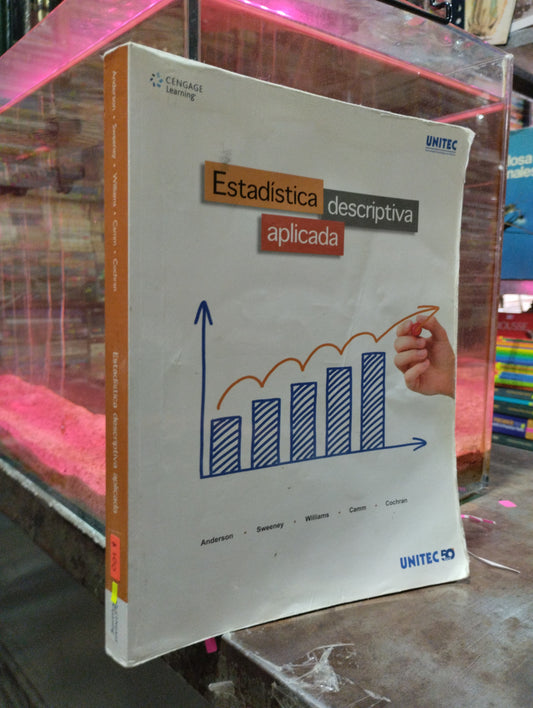 ESTADÍSTICA DESCRIPTIVA APLICADA POR ANDERSON, SWEENEY, WILLIAMS Y OTROS USADO MATEMATICAS ALDAMA
