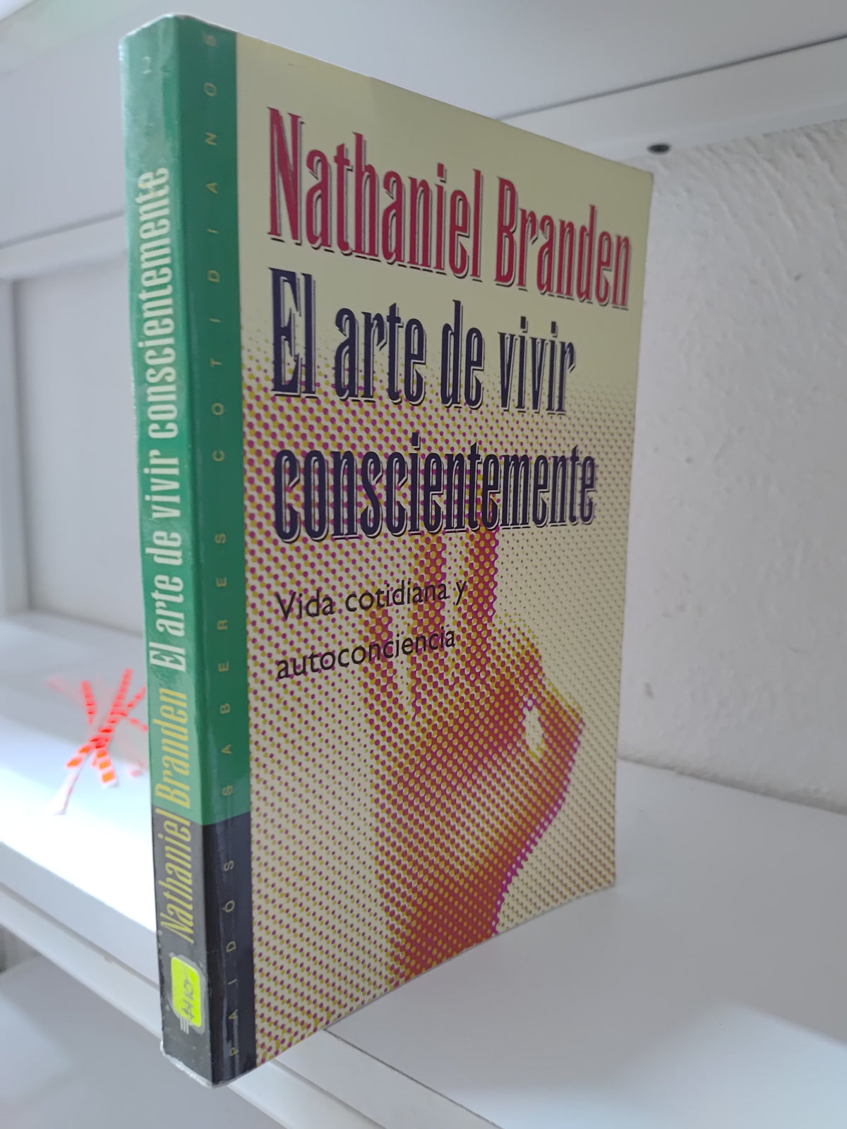 EL ARTE DE VIVIR CONSCIENTEMENTE POR NATHANIEL BRANDEN USADO SUP PERSONAL JUAREZ 515