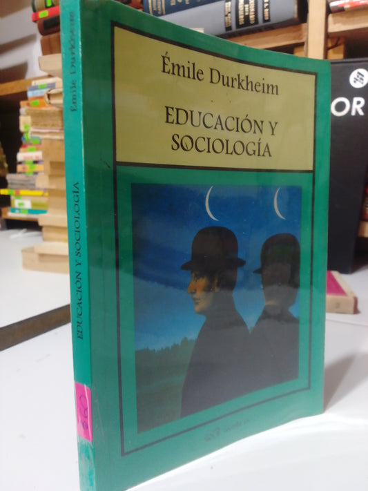EDUCACION Y SOCIOLOGIA POR EMILE DURKHEIM USADO FILOSOFIA JUAREZ