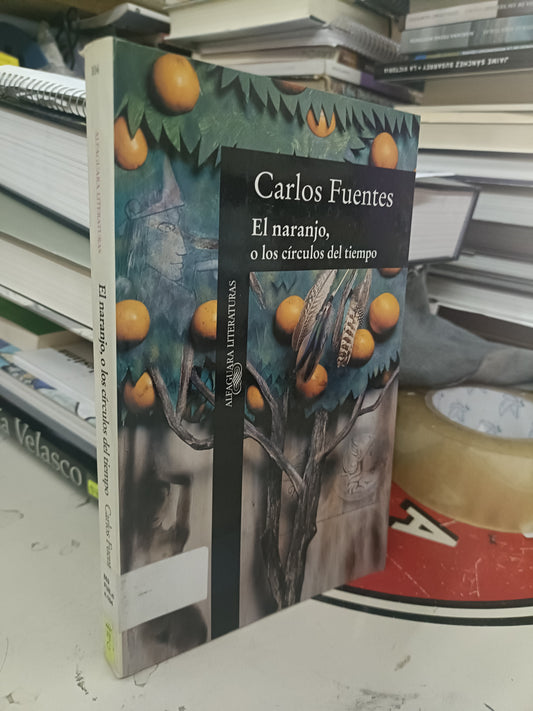 EL NARANJO, O LOS CIRCULOS DEL TIEMPO POR CARLIS FUENTES USADO NOVELA LITERARIO 207