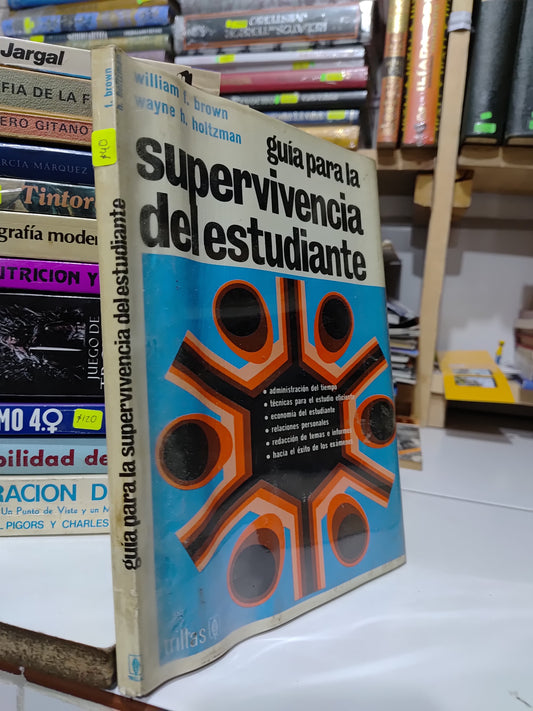 GUIA PARA LA SUPERVIVENCIA DEL ESTUDIANTE POR WILLIAM F. BROWN USADO EDUCACION JUAREZ 507