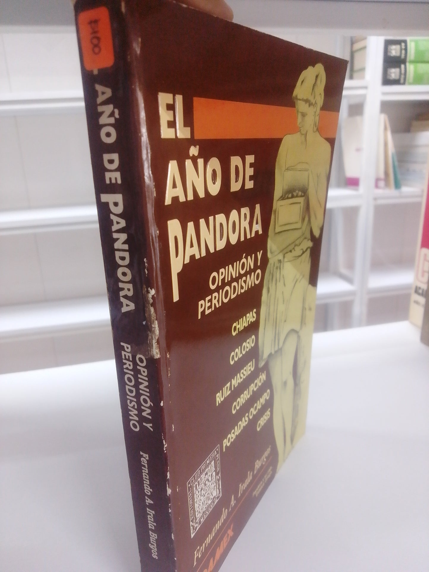 EL AÑO DE PANDORA OPINION Y PERIODISMO FERNANDO A IRALA BURGOS USADO POLITICA JUAREZ 515