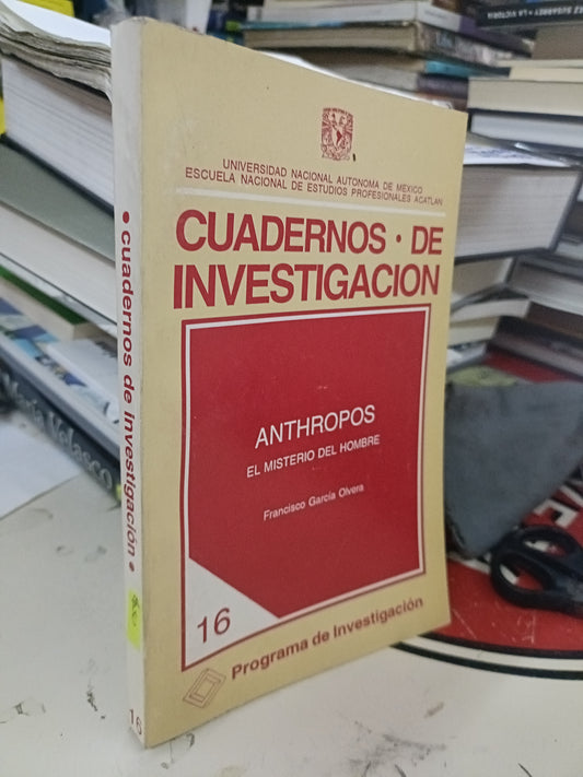 CUADERNOS DE INVESTIGACIÓN ANTHROPOS EL MISTERIO DEL HOMBRE POR FRANCISCO GARCÍA OLVERA USADO SOCIOLOGÍA LITERARIO 207