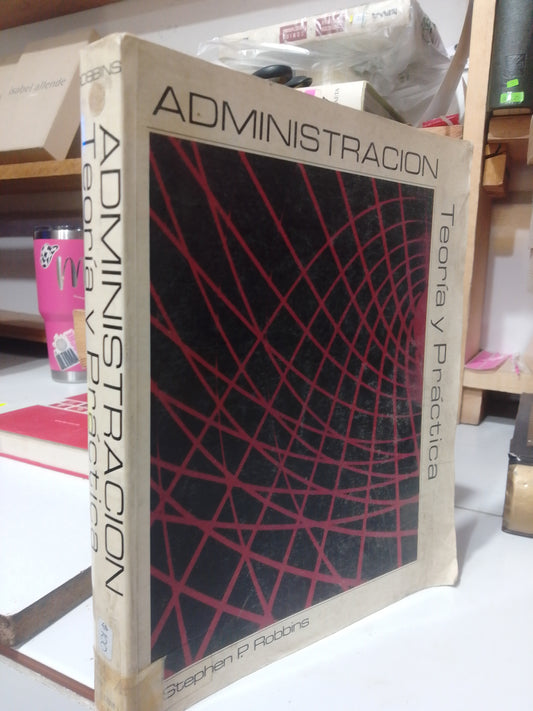 ADMINISTRACION TEORIA Y PRACTICA POR STEPHEN P. ROBBINS USADO ADMINISTRACION JUAREZ