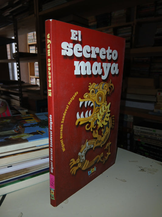 EL SECRETO MAYA POR MIGUEL HERNÁN SANDOVAL HOLGADO USADO NOVELA LITERARIO 207