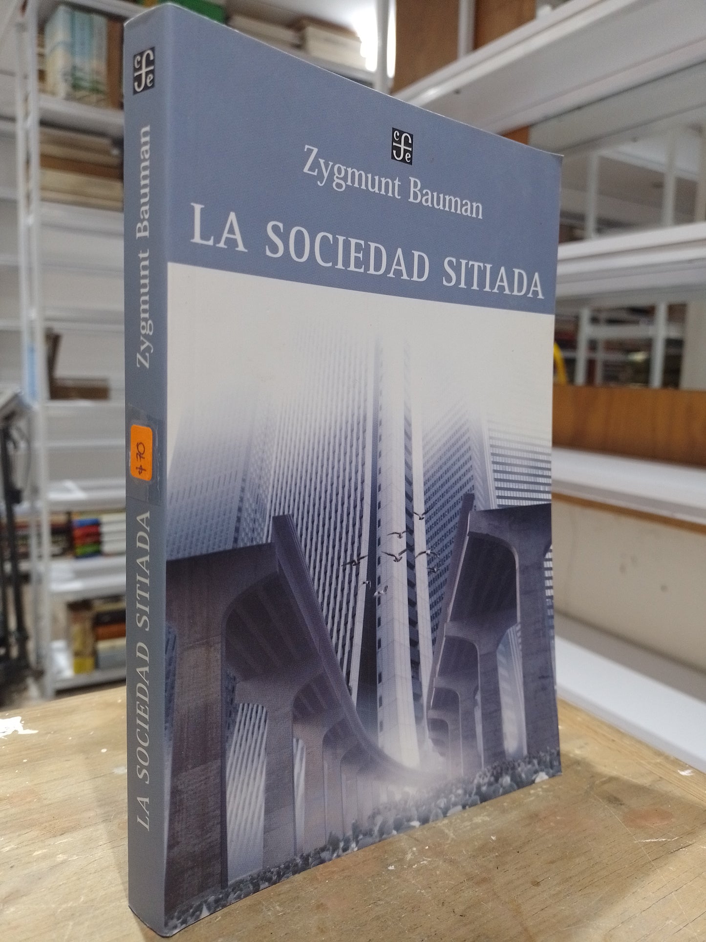 LA SOCIEDAD SITIADA POR ZYGMUNT BAUMAN USADO SOCIOLOGIA JUAREZ 515