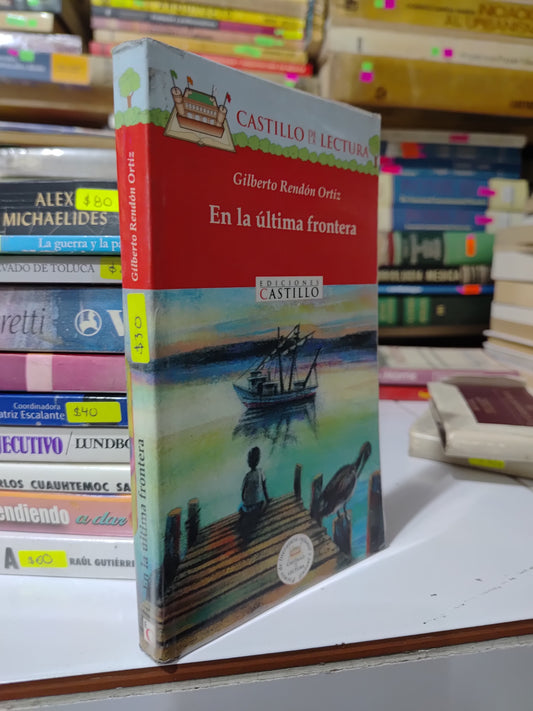 EN LA ULTIMA FRONTERA POR GILBERTO RAMDON ORTIZ USADO INFANTIL JUAREZ