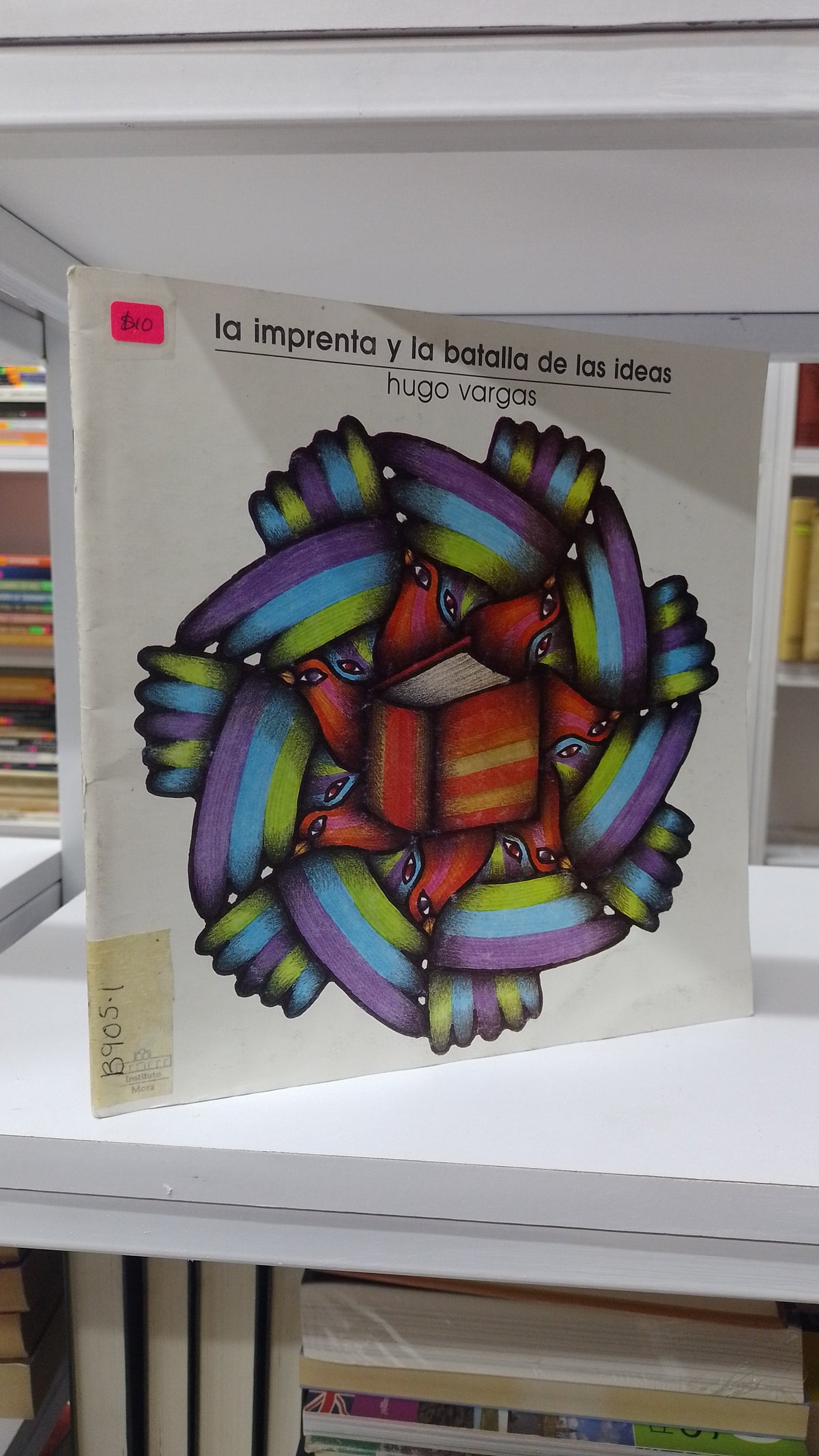 LA IMPRENTA Y LA BATALLA DE LAS IDEAS POR HUGO VARGAS USADO INFANTIL JUAREZ 515