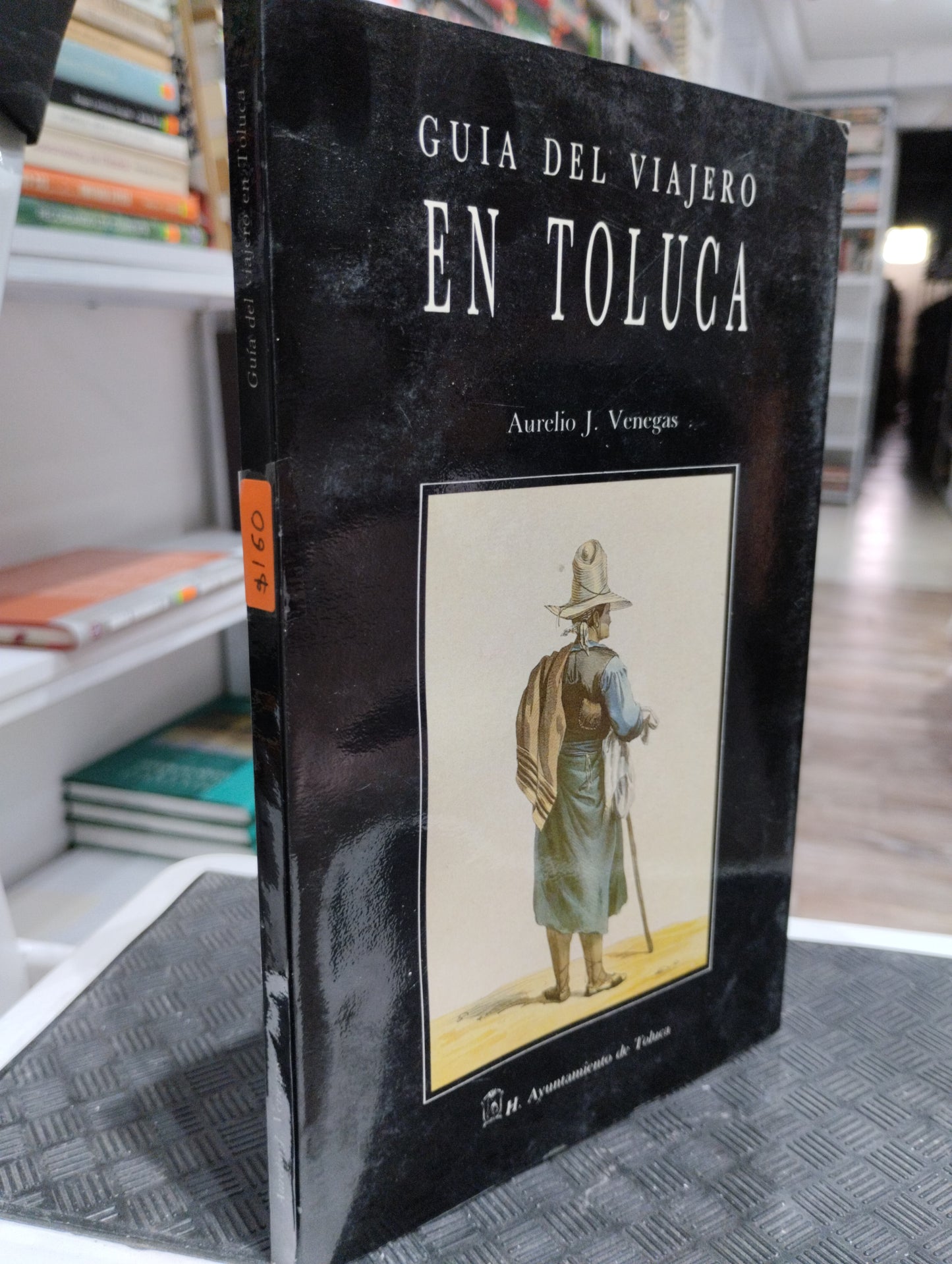 GUIA DEL VIAJERO RN TOLUCA POR AURELIO J VENEGAS USADO HISTORIA JUAREZ 515