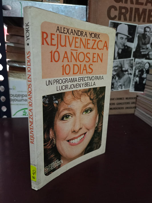 REJUVENEZCA 10 AÑOS EN 10 DÍAS POR ALEXANDRA YORK USADO SUPERACIÓN PERSONAL LITERARIO 305