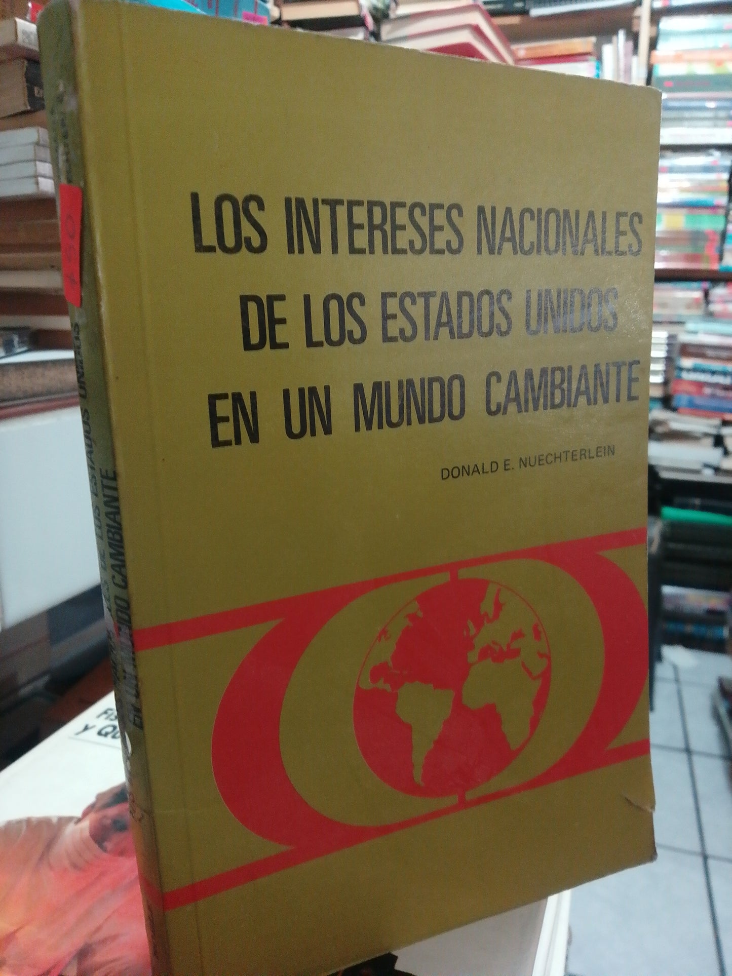 LOS INTERESES NACIONALES DE LOS ESTADOS UNIDOS EN EL MUNDO CAMBIANTE POR DONALD E. NUECHTERLEIN USADO HISTORIA JUÁREZ