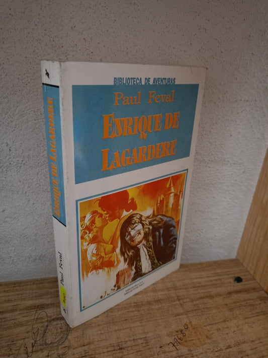 ENRIQUE DE LAGARDERE POR PAUL FEVAL USADO NOVELA LITERARIO 305