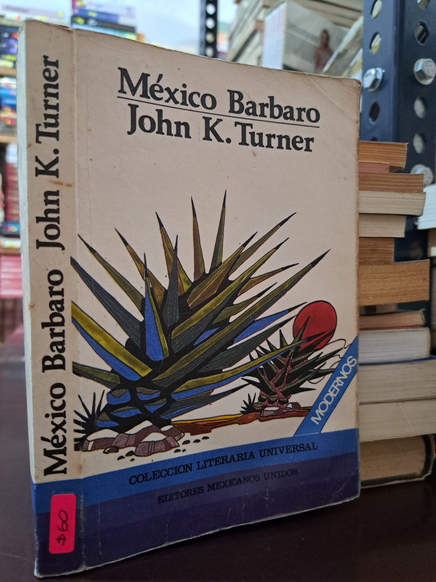 MÉXICO BÁRBARO JOHN KENNETH TURNER USADO HISTORIA LITERARIO 305
