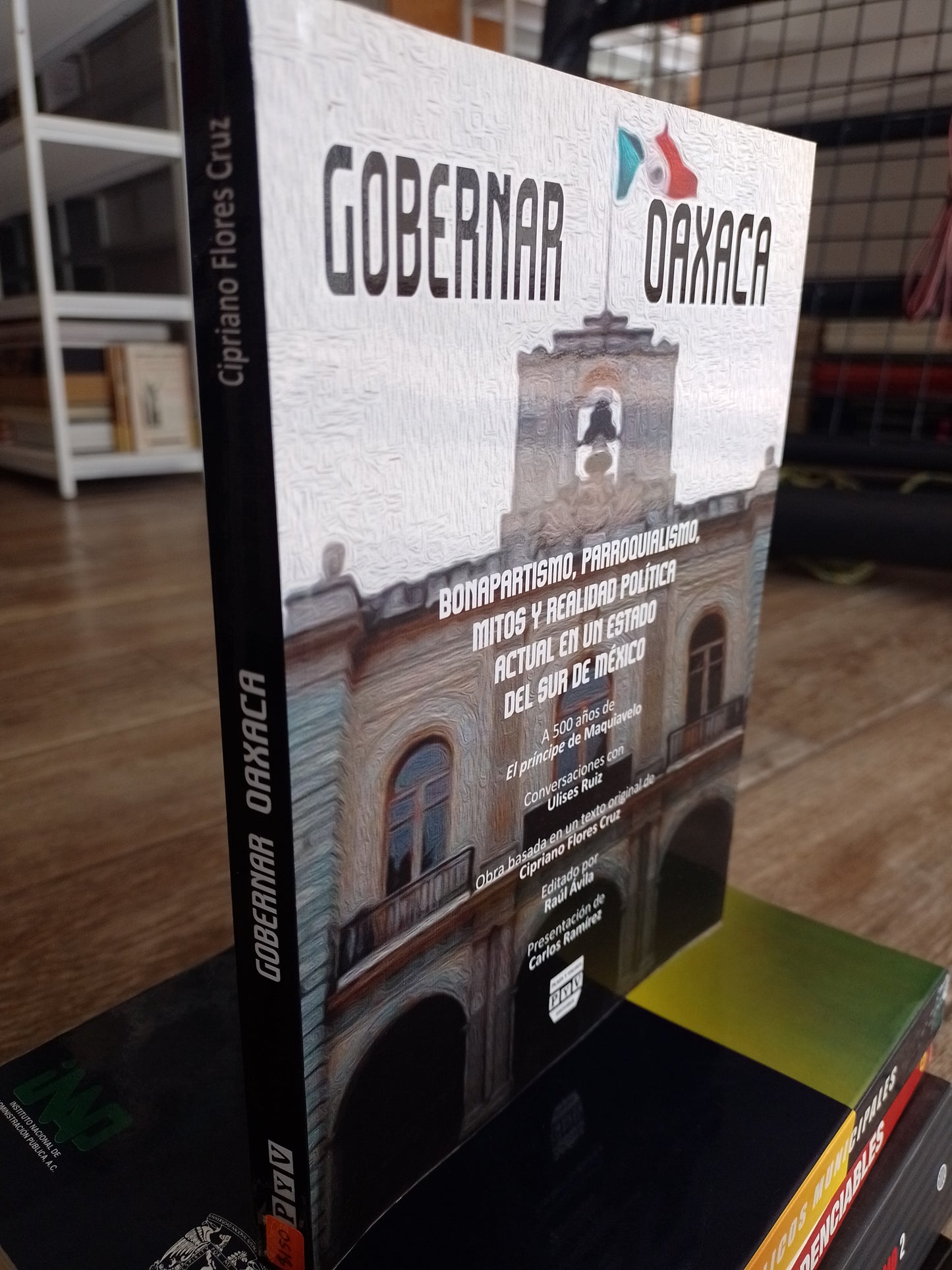 GOBERNAR OAXACA POR RAUL AVILA USADO POLITICA JUAREZ 515