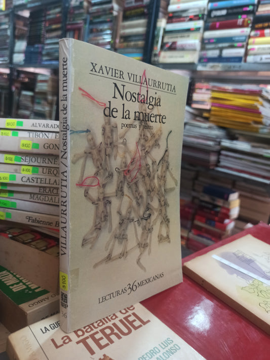 NOSTALGIA DE LA MUERTE POEMAS Y TEATRO XAVIER VILLAURRUTIA USADO NOVELAS ALDAMA