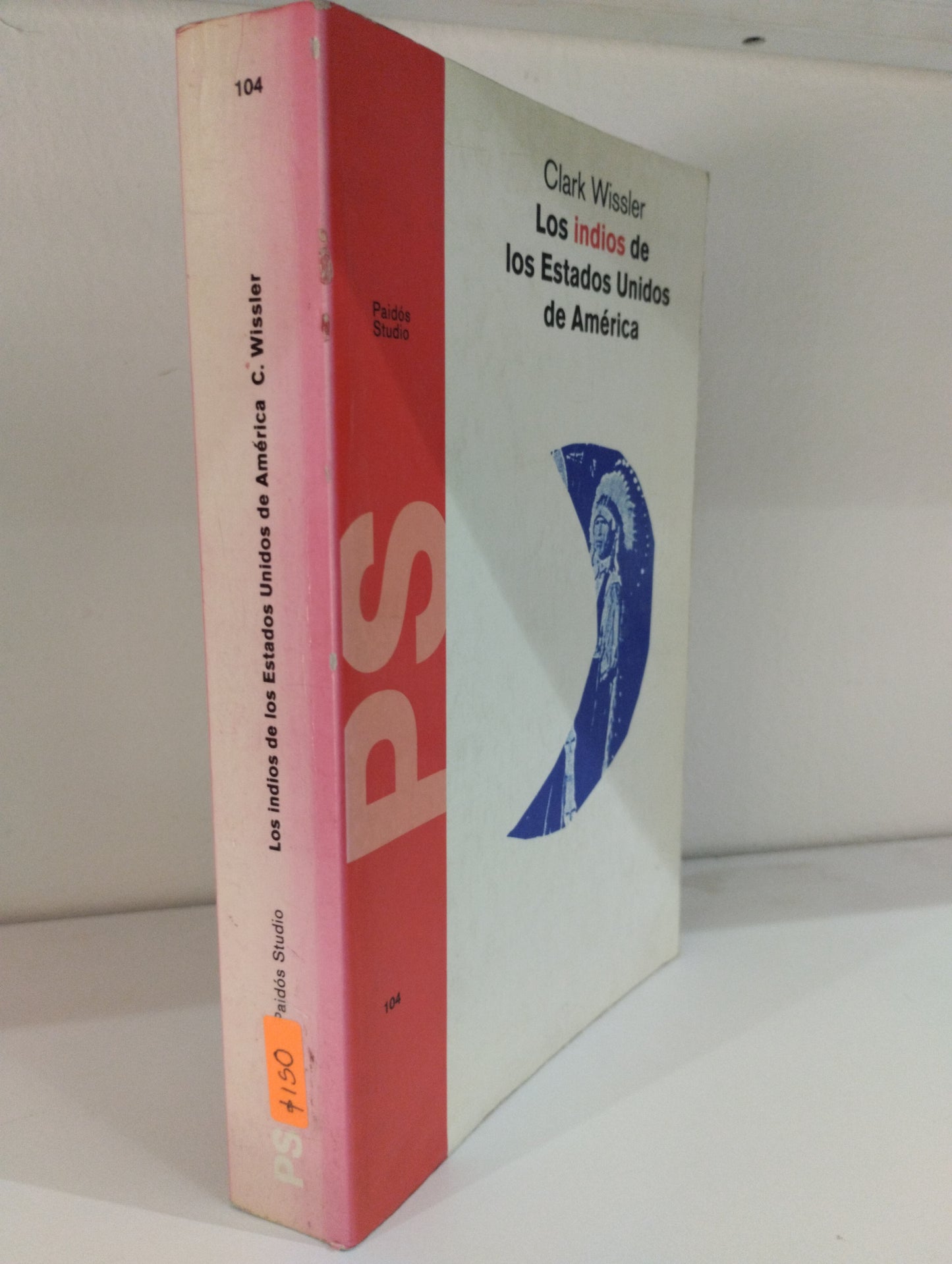 LOS INDIOS DE LOS ESTADOS UNIDOS POR CLARK WISSLER USADO HISTORIA JUAREZ 515