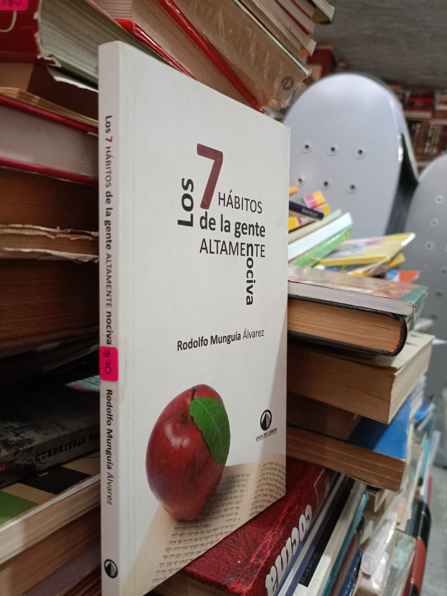 LOS 7 HÁBITOS DE LA GENTE ALTAMENTE NOCIVA POR RODOLFO MUNGUÍA ÁLVAREZ USADO SUPERACIÓN PERSONAL ALDAMA