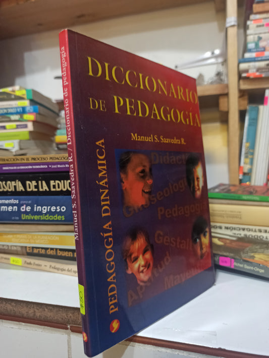 DICCIONARIO DE PEDAGOGIA POR MANUEL S. SAAVEDRA R. USADO  EDUCACION JUÁREZ