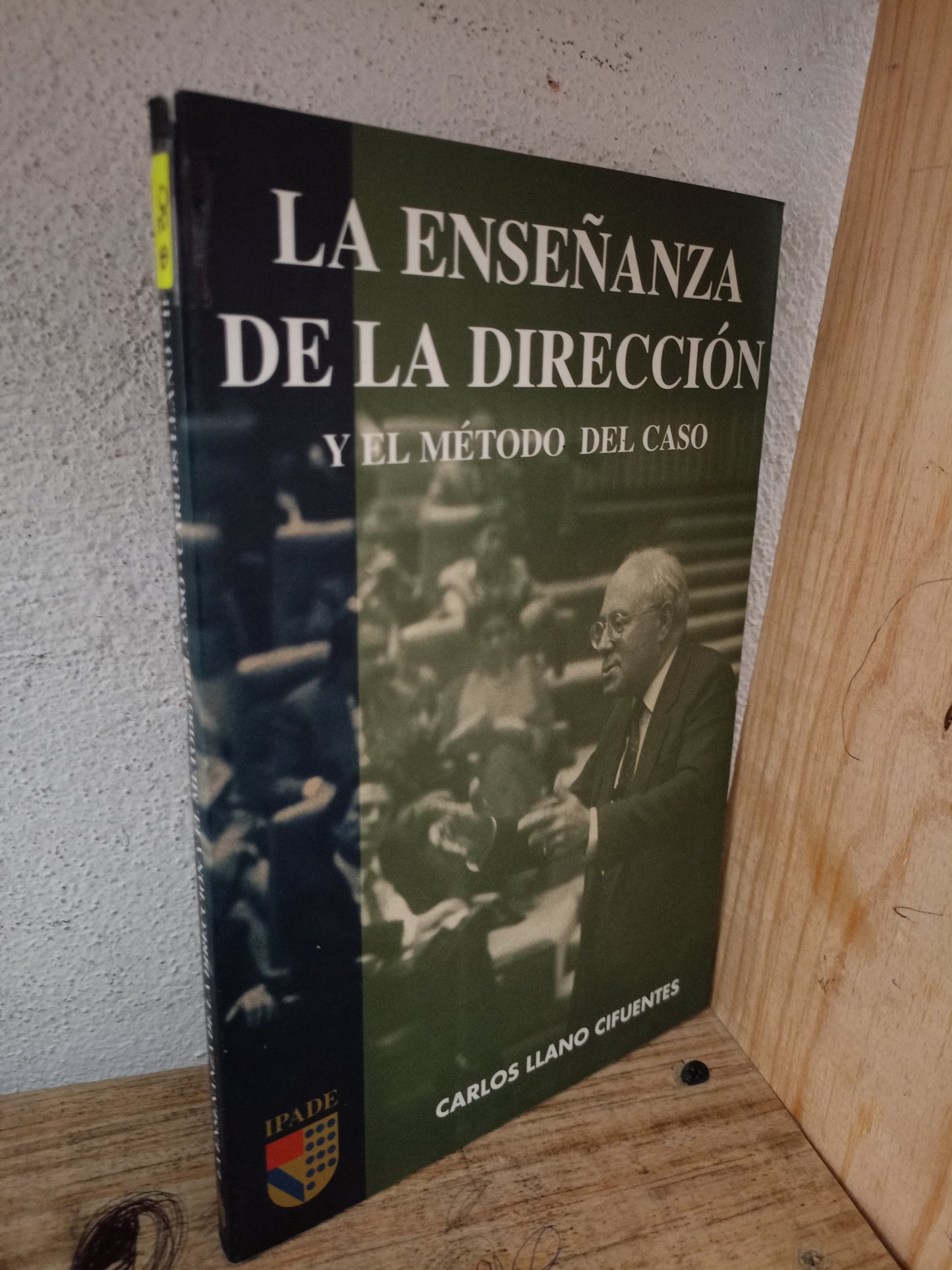 LA ENSEÑANZA DE LA DIRECCIÓN Y EL MÉTODO DEL CASO POR CARLOS LLANO CIFUENTES USADO EDUCACIÓN LITERARIO 305