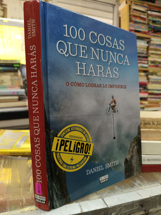 100 COSAS QUE NUNCA HARAS POR DANIEL SMITH USADO NOVELA JUAREZ 507
