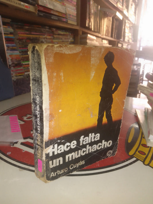HACE FALTA UN MUCHACHO POR ARTURO CUYÁS USADO SUPERACIÓN PERSONAL LITERARIO 207