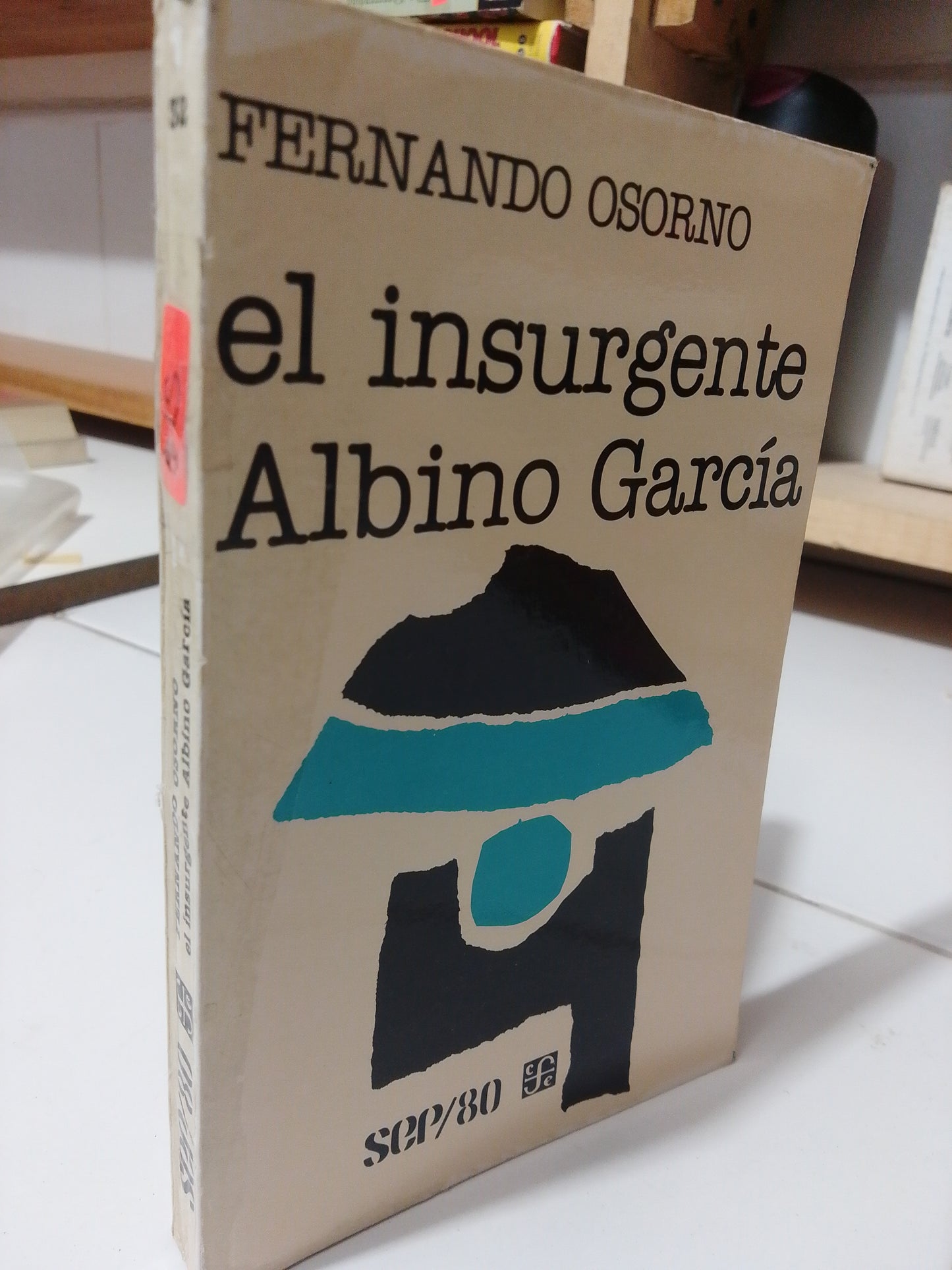 EL INSURGENTE ALBINO GARCIA POR FERNANDO OSORNO USADO HISTORIA JUAREZ