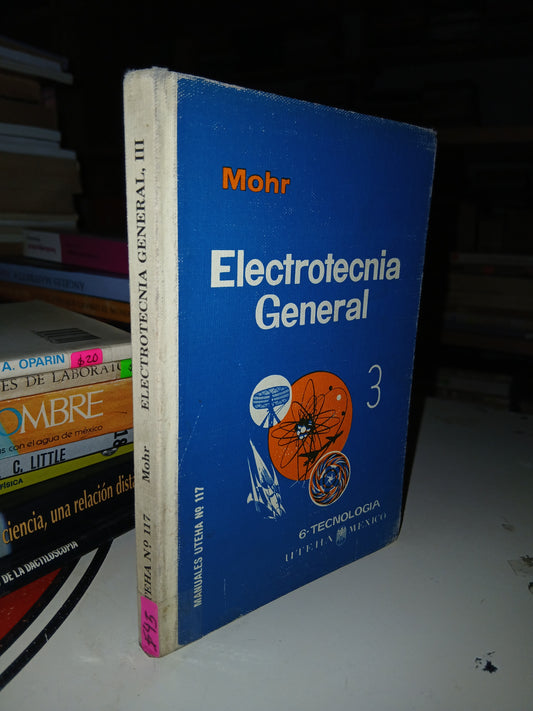 ELECTROTECNIA GENERAL III POR OTTO MOHR USADO CIENCIA LITERARIO 207