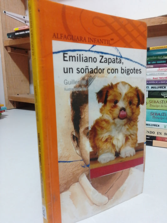 EMILIANO ZAPATA UN SOÑADOR CON BIGOTES POR GUILLERMO SAMPERIO USADO INFANTIL JUÁREZ