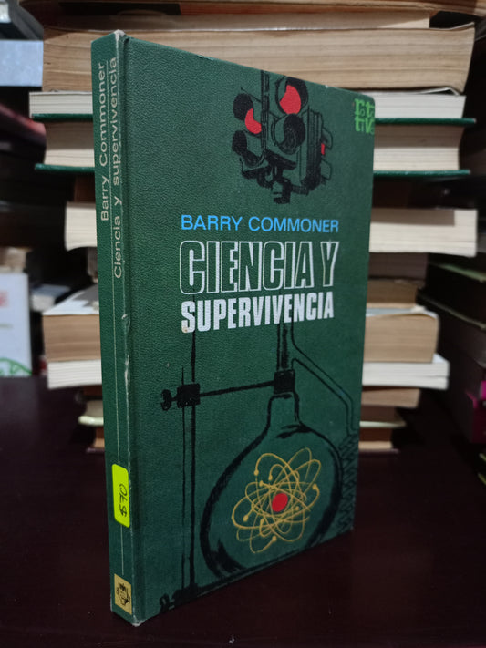 CIENCIA Y SUPERVIVENCIA POR BARRY COMMONER USADO NOVELA LITERARIO 305