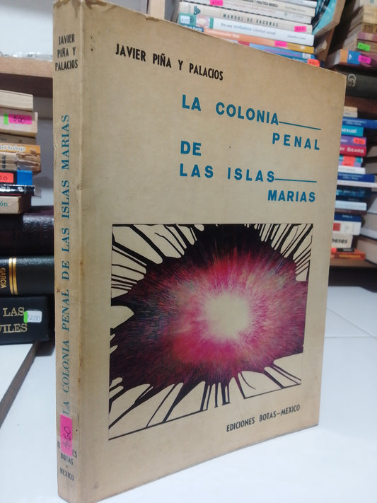 LA COLONIA PENAL DE LAS ISALAS MARINAS POR JAVIER PIÑA Y PALACIOS USADO DERECHO JUAREZ