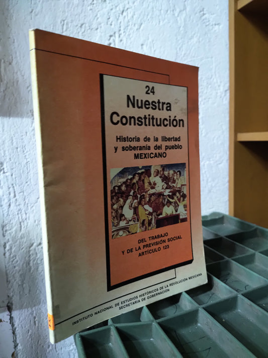 24 NUESTRA CONSTITUCION POR EL INSTITUTO NACIONAL DE ESTUDIOS HISTORICOS USADO DERECHO JUAREZ 515