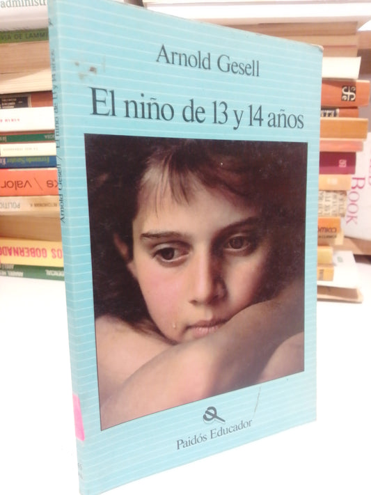 EL NIÑO DE 13 Y 14 AÑOS POR ARNOLD GESELL USADO PSICOLOGIA JUAREZ