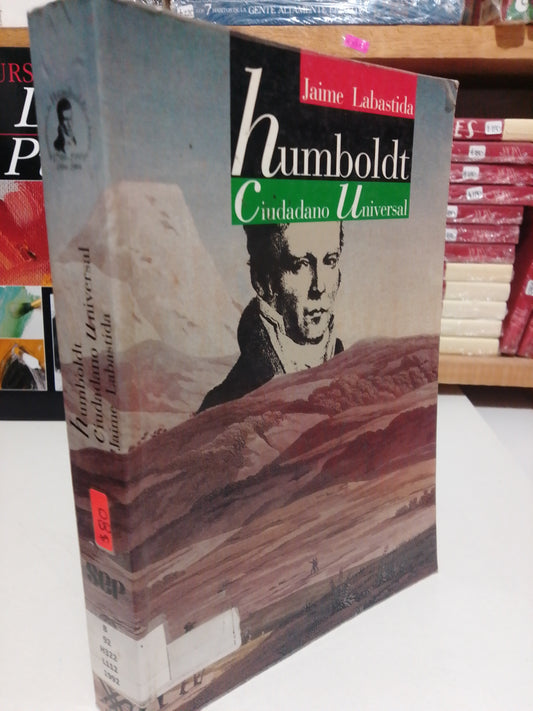 HUMBOLDT CIUDADANO UNIVERSAL POR JAIME LABASTIDA USADO HISTORIA JUAREZ