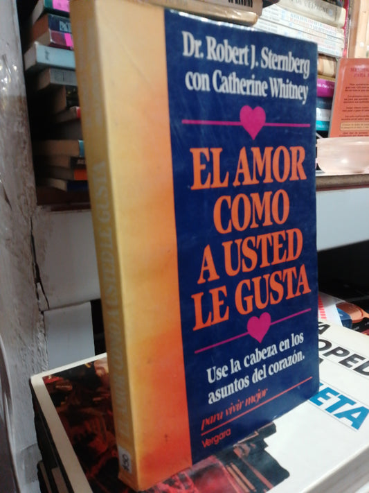 EL AMOR COMO A USTED LE GUSTA POR DR. ROBERT J. STERNBERG USADO SUP.PERSONAL JUAREZ