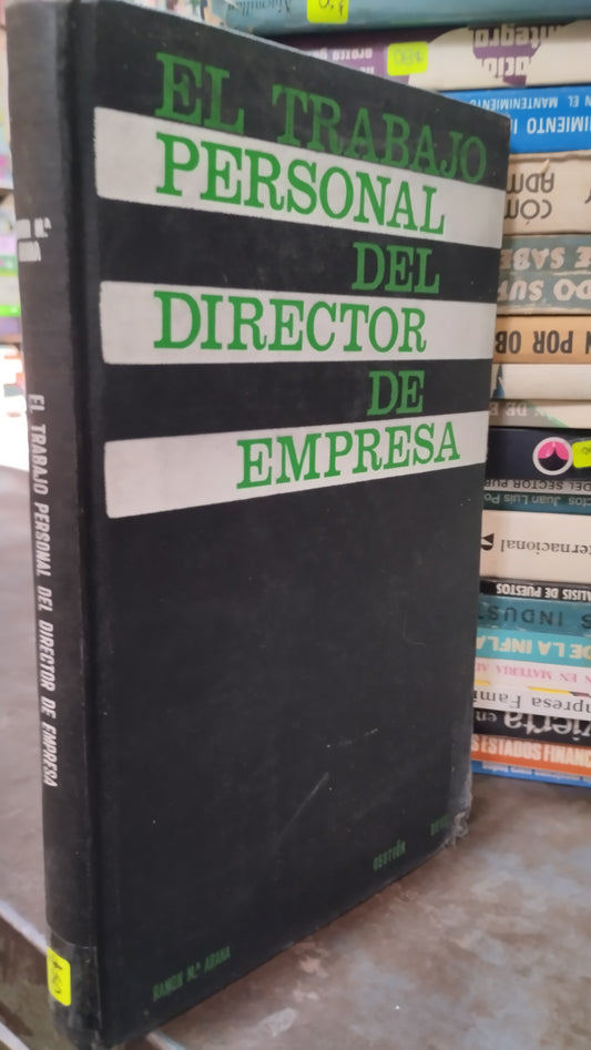 EL TRABAJO PERSONAL DEL DIRECTOR DE EMPRESA POR RAMON M ARANA LIBRO USADO ADMINISTRACION ALDAMA
